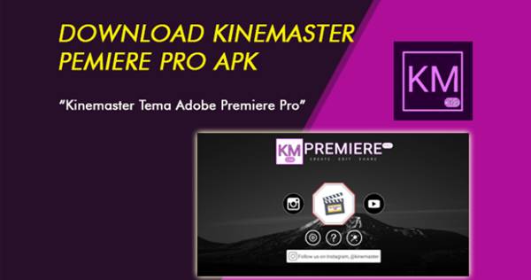 Download KineMaster Premiere Pro Mod Apk Versi Terbaru 2023