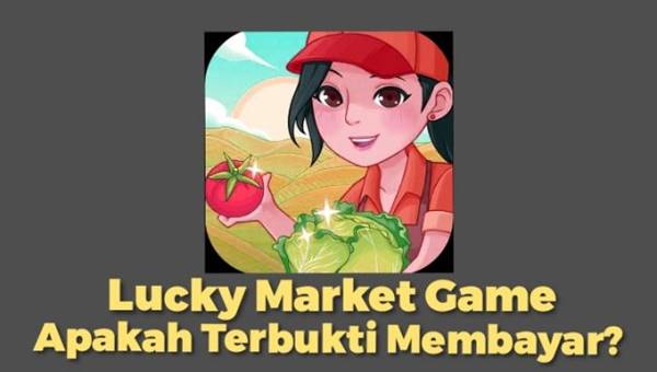 Penjelasan Informasi Tentang Lucky Market Mod Apk