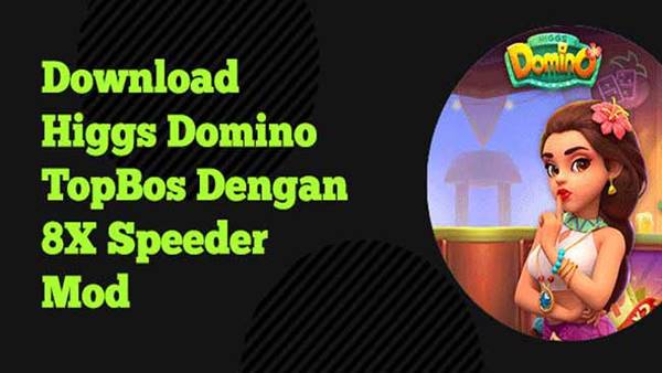 Cara Download Higgs Domino Topbos Apk X8 Speeder Terbaru
